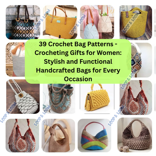 39 Crochet Bag Patterns - Crocheting Gifts for Women: Stylish and Functional Handcrafted Bags for Every Occasion